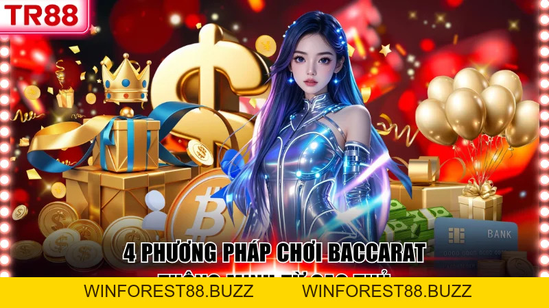 Tìm Hiểu Từ A - Z Cách Chơi Baccarat Chi Tiết Tại TR88