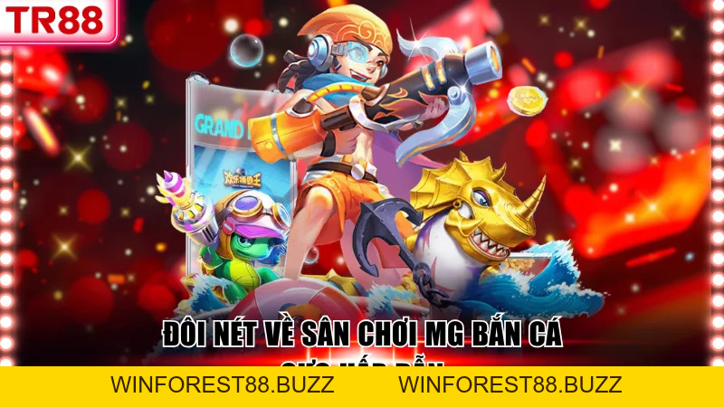 Tận Hưởng Sảnh MG Bắn Cá Săn Thưởng Khủng Nhanh Chóng