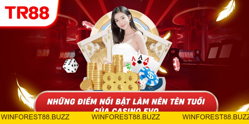 Sảnh Game Casino Evo TR88 Khiến Người Chơi Khó Bỏ Qua