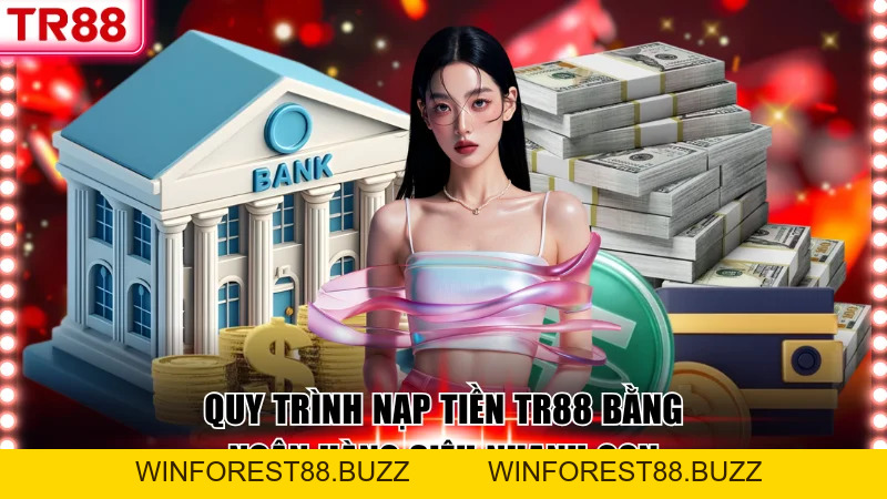 Hướng Dẫn Nạp Tiền TR88 Thành Công Siêu Tốc Trong 2 Phút