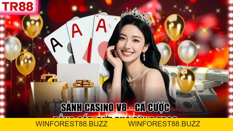 Sảnh Casino V8 - Cá Cược Đẳng Cấp, Bứt Phá Cùng TR88