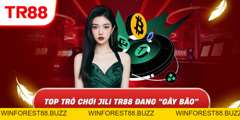 JILI TR88 – Sảnh Game Blockchain Provably Fair Hot Nhất