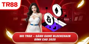 Khám Phá Blockchain TR88 – Chuyên Mục Cá Cược Đỉnh Cao 2026