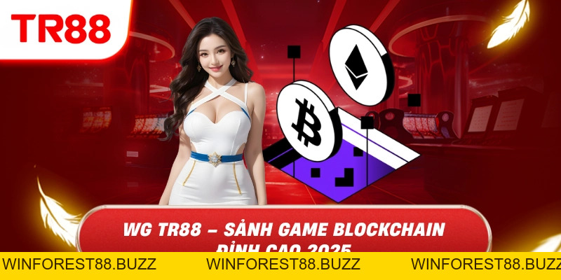 WG TR88 – Sảnh Game Blockchain Đỉnh Cao 2026